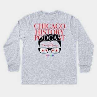 Chicago History Podcast - Hair Kids Long Sleeve T-Shirt